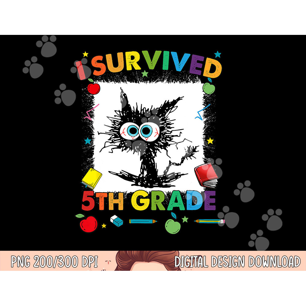Funny Last Day Of Fifth 5th Grade I Survived Fifth 5th Grade png, sublimation copy.jpg