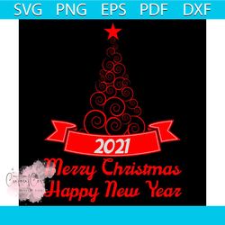 2021 merry christmas happy new year svg, christmas svg, xmas svg, happy new year svg