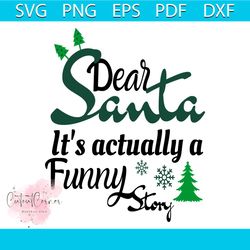dear santa it's actually a funny story svg, christmas svg, xmas svg, xmas story svg