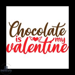chocolate is my valentine svg, valentine svg, chocolate svg, valentine gift svg, heart svg, valentine angel svg, fall in