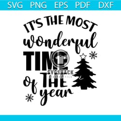 it's the most wonderful time of the year svg, christmas svg, xmas tree svg, snowflakes svg