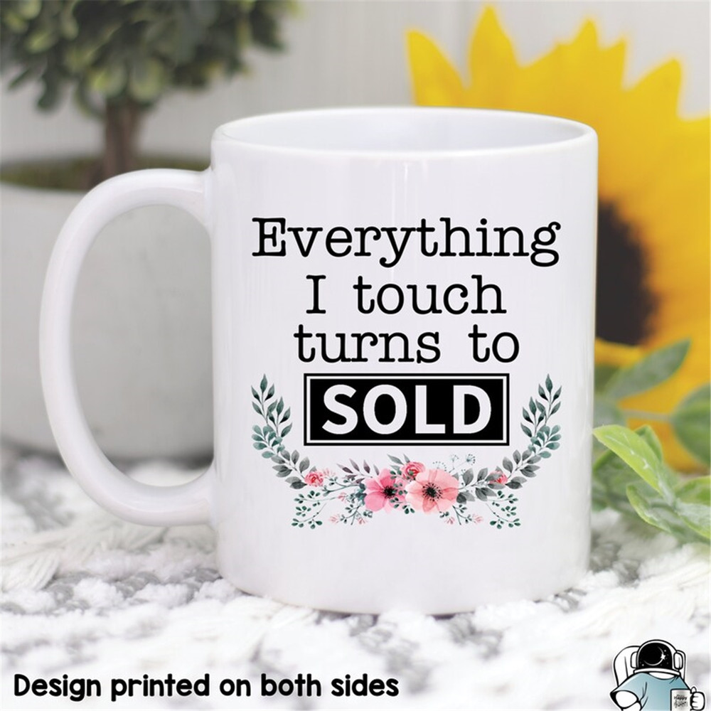 MR-118202375221-everything-i-touch-turns-to-sold-real-estate-coffee-mug-image-1.jpg