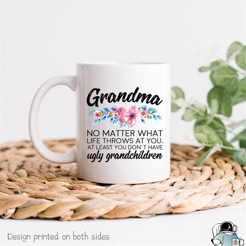 MR-118202382015-grandma-at-least-you-dont-have-ugly-grandchildren-coffee-image-1.jpg