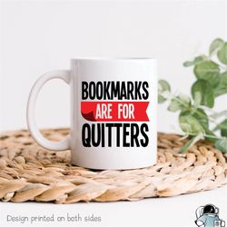 bookmarks are for quitters coffee mug  librarian and book lover reader gift