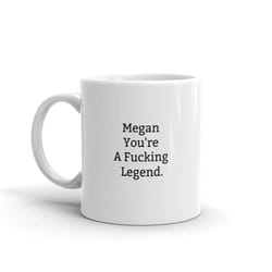 funny megan mug,megan personalized mug,fucking legend,rude megan mug,funny megan gift,megan birthday mug,mugs