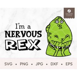 i'm a nervous rex svg, toy story svg, pixar svg png jpg dxf eps cricut silhouette cutting files