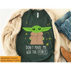 star wars the mandalorian the child don't make me use the force t-shirt, disney's hollywood studio shirt, star wars gala