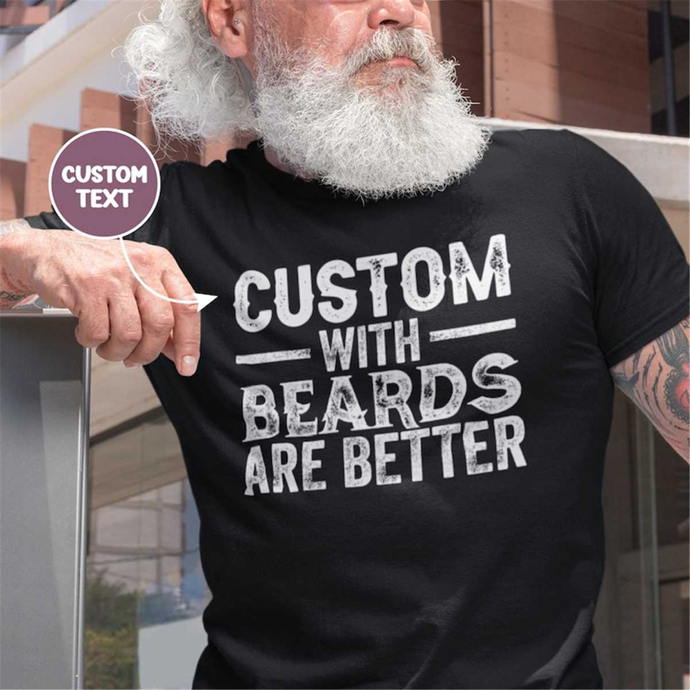 MR-11820239138-custom-dad-shirt-dads-with-beards-are-better-shirt-funny-dad-image-1.jpg