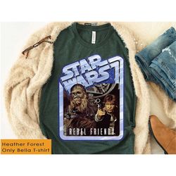 star wars chewbacca and han solo rebel friends t-shirt, chewbacca shirt, disney's hollywood studio shirt, star wars gala