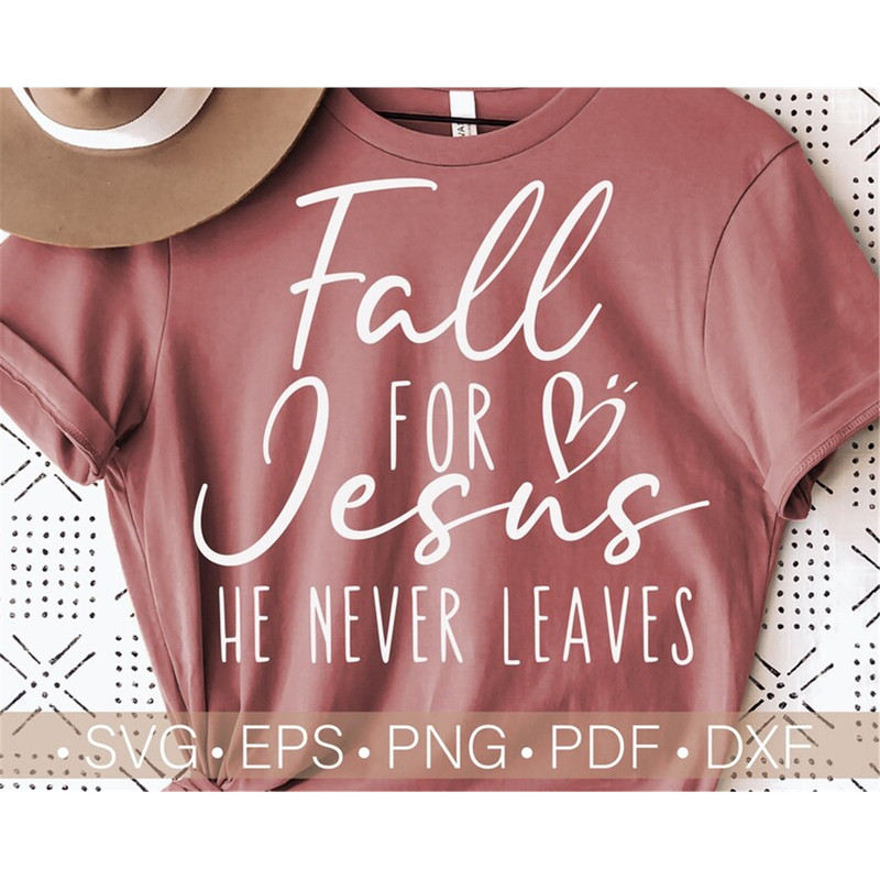 MR-118202391014-fall-for-jesus-he-never-leaves-svgfall-shirt-svg-cut-image-1.jpg