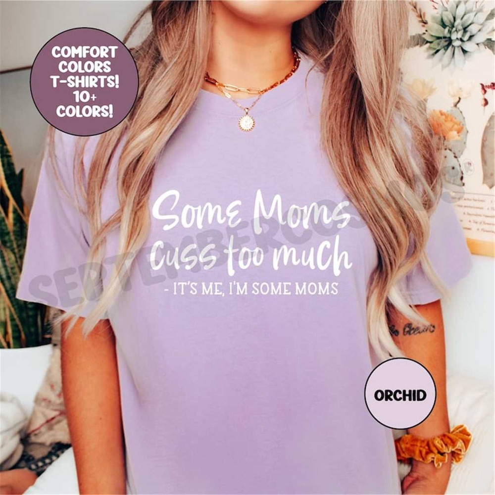 MR-118202392352-funny-mom-shirt-for-mom-some-moms-cuss-too-much-t-shirt-for-image-1.jpg
