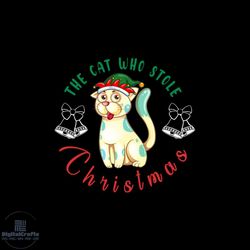 the cat who stole christmas svg, christmas svg, christmas cat svg