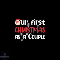 our first christmas as a couple svg, christmas svg, first christmas svg