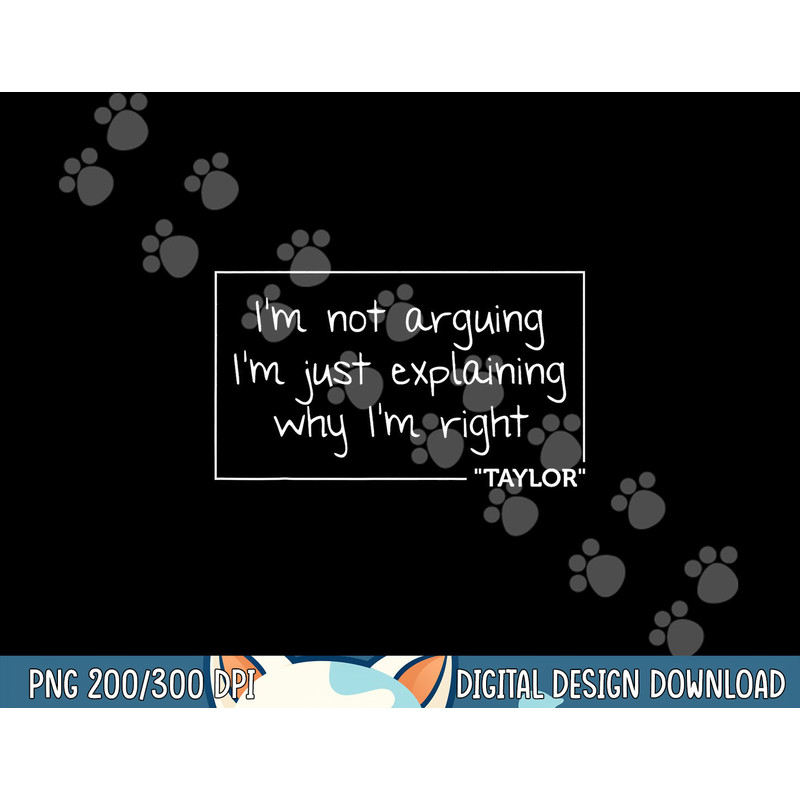 TAYLOR Quote Personalized Name Funny Birthday Gift Idea png, sublimation.jpg