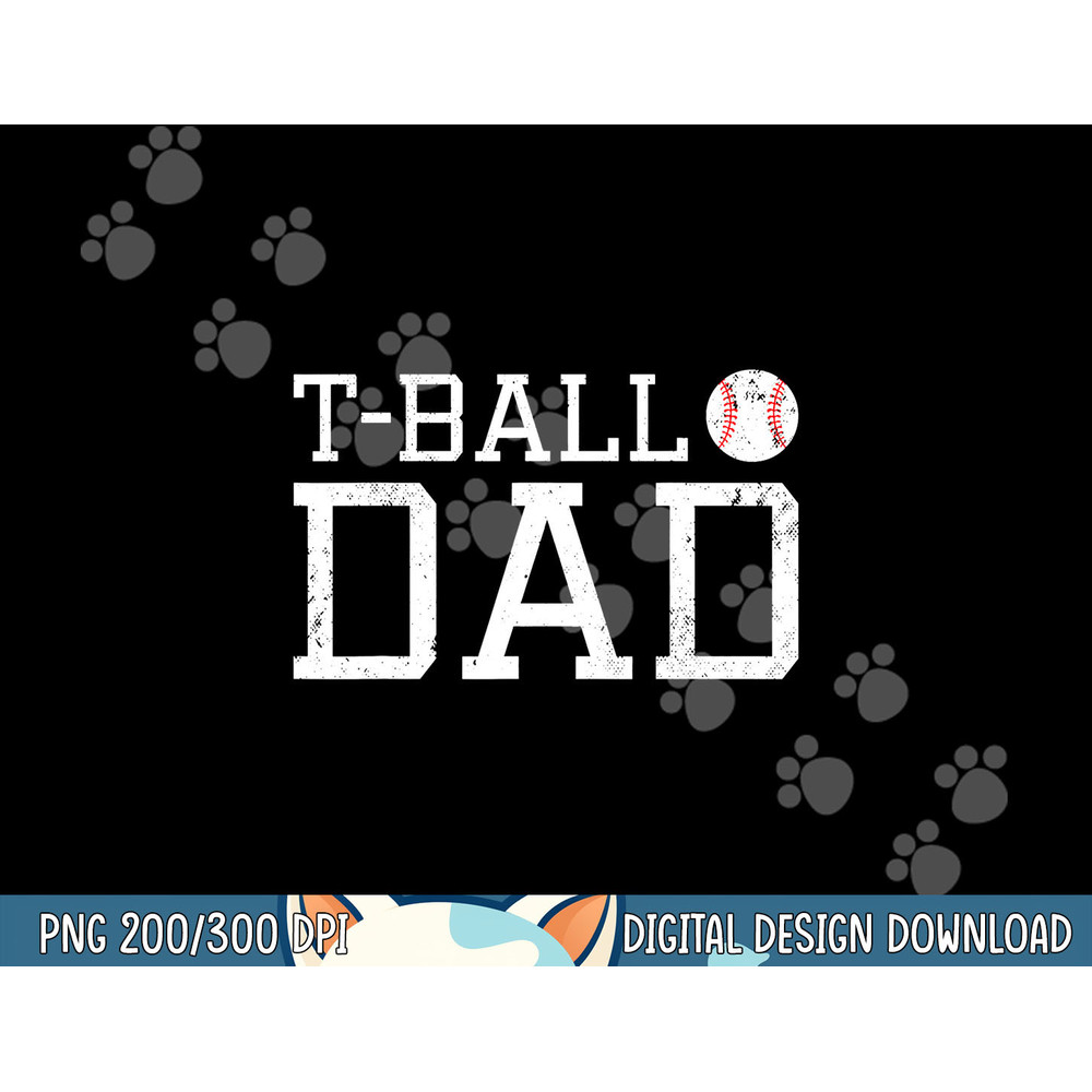 T-Ball Dad TeeBall Dad Tee Fathers Day Baseball Dad png, sublimation.jpg