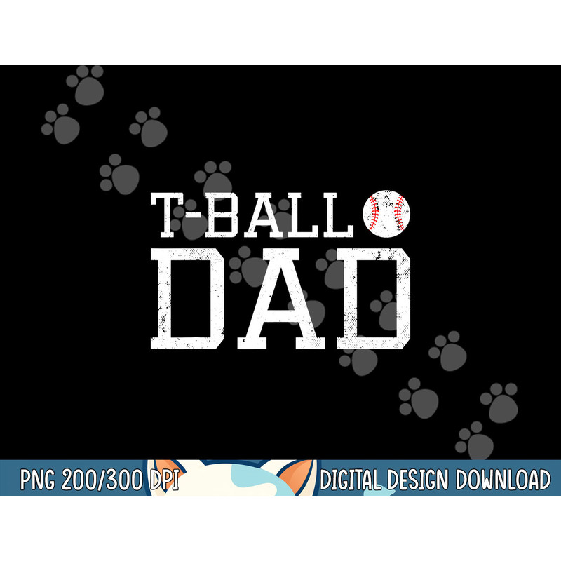 T-Ball Dad TeeBall Dad Tee Fathers Day Baseball Dad png, sublimation.jpg