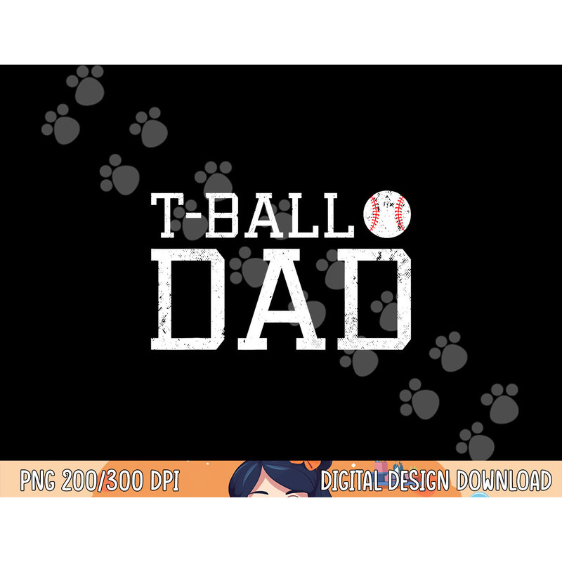 T-Ball Dad TeeBall Dad Tee Fathers Day Baseball Dad png, sublimation.jpg
