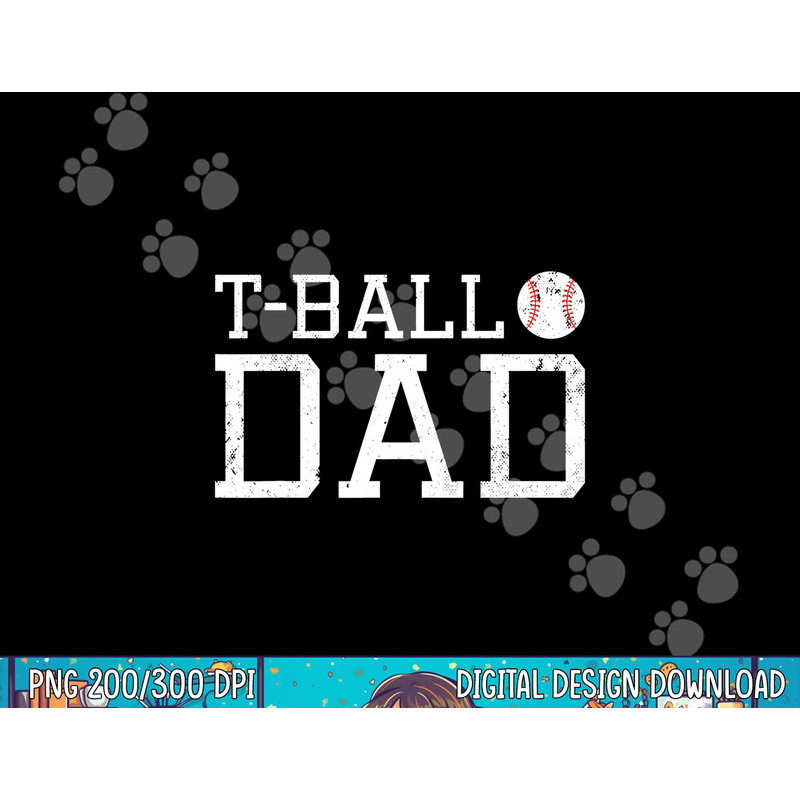 T-Ball Dad TeeBall Dad Tee Fathers Day Baseball Dad png, sublimation.jpg