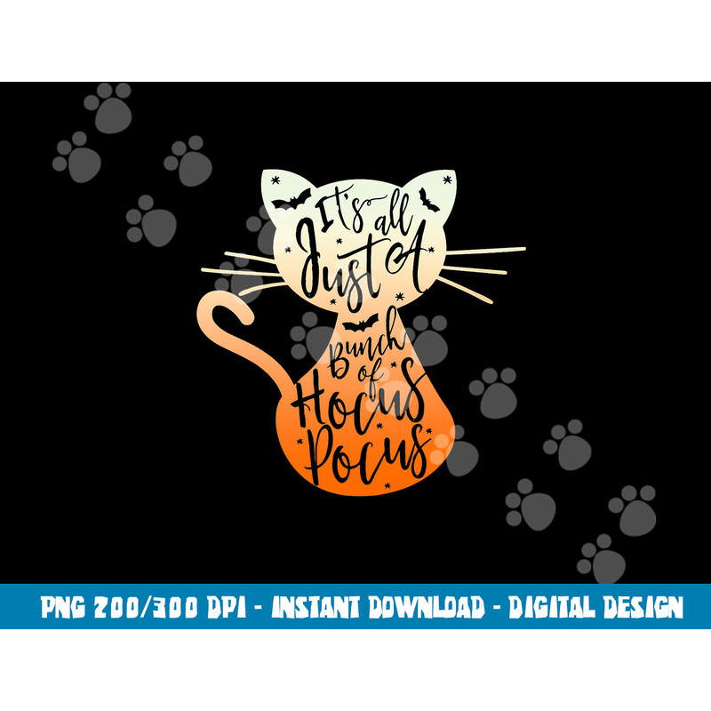 Its Just A Bunch Of Hocus Pocus Halloween Cat Lover png,sublimation copy.jpg