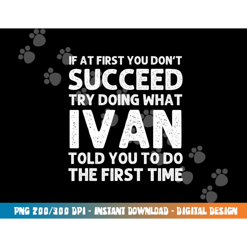 IVAN Gift Name Personalized Birthday Funny Christmas Joke png, sublimation copy.jpg