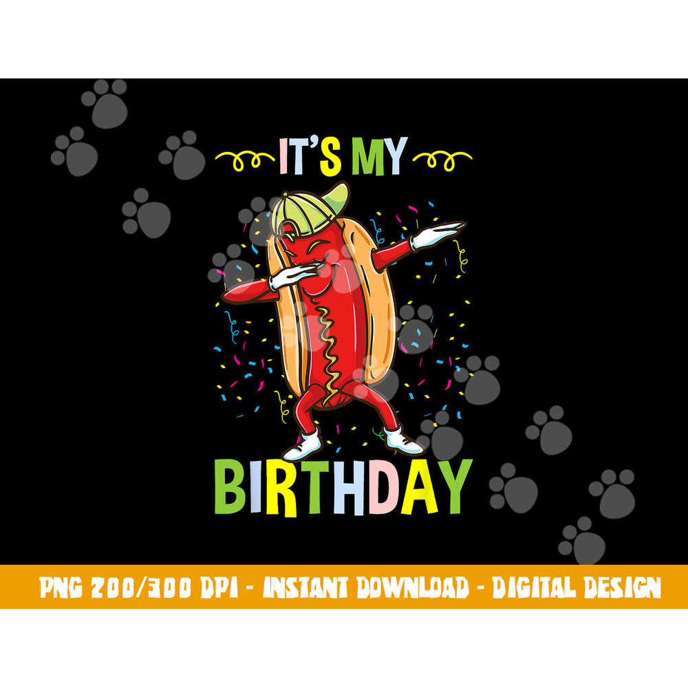 Its My Birthday Hot Dog  png, sublimation copy.jpg
