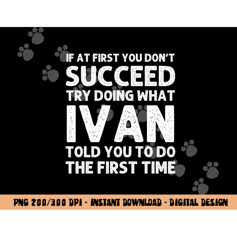 IVAN Gift Name Personalized Birthday Funny Christmas Joke png, sublimation copy.jpg