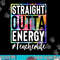 Teacher Straight Outta Energy Teacher Life png, sublimation copy.jpg