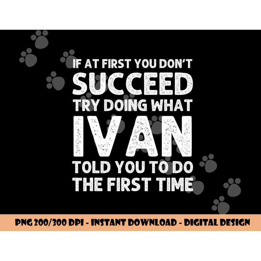 IVAN Gift Name Personalized Birthday Funny Christmas Joke png, sublimation copy.jpg
