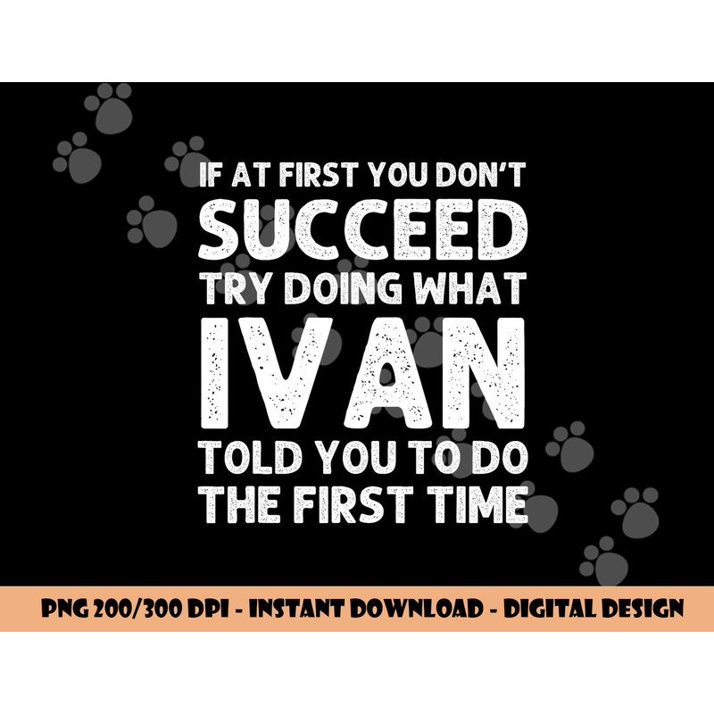 IVAN Gift Name Personalized Birthday Funny Christmas Joke png, sublimation copy.jpg