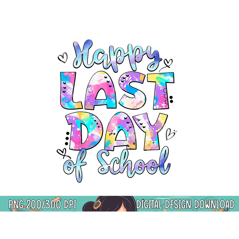 Teacher Tie Dye Hello Summer Happy Last Day Of School Gift png, sublimation copy.jpg