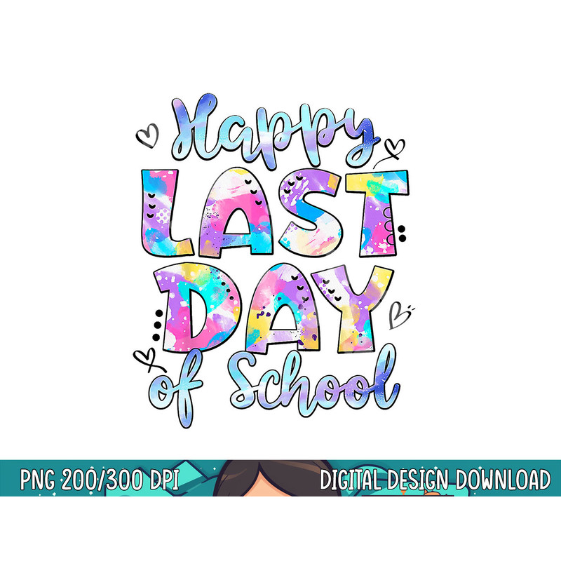 Teacher Tie Dye Hello Summer Happy Last Day Of School Gift png, sublimation copy.jpg