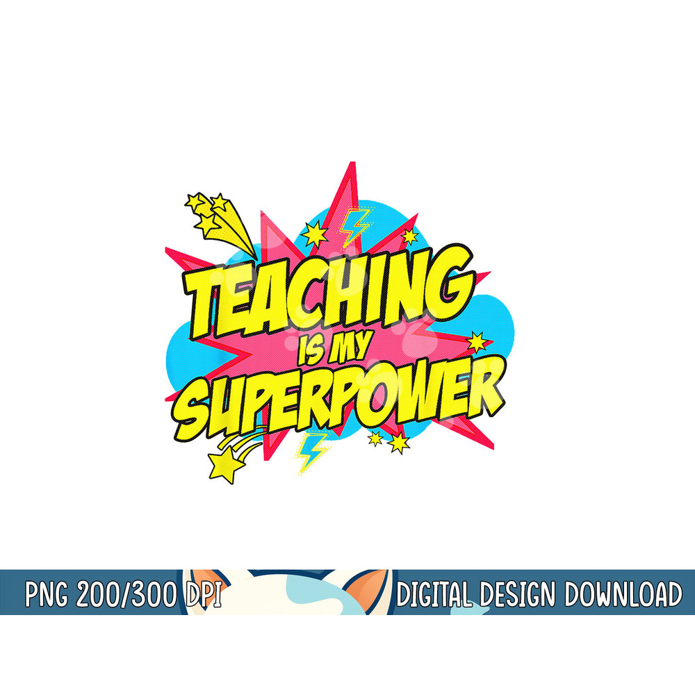 Teaching Is My Superpower Retro Comic Teacher png, sublimation copy.jpg