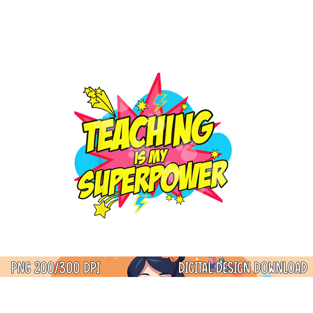 Teaching Is My Superpower Retro Comic Teacher png, sublimation copy.jpg