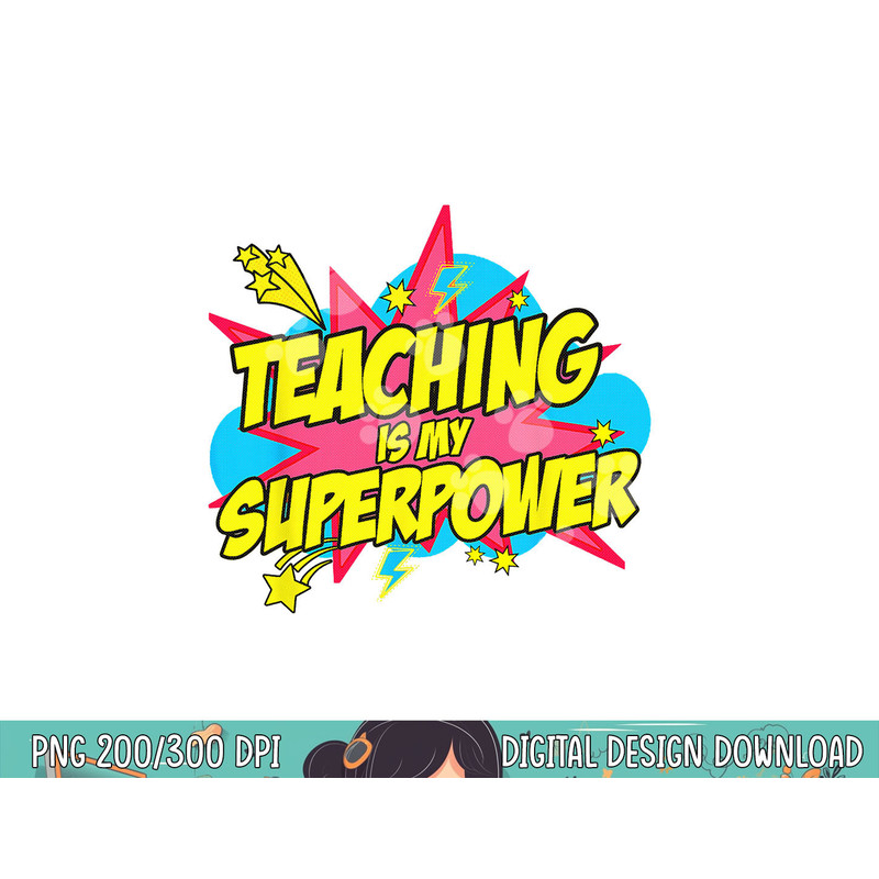Teaching Is My Superpower Retro Comic Teacher png, sublimation copy.jpg
