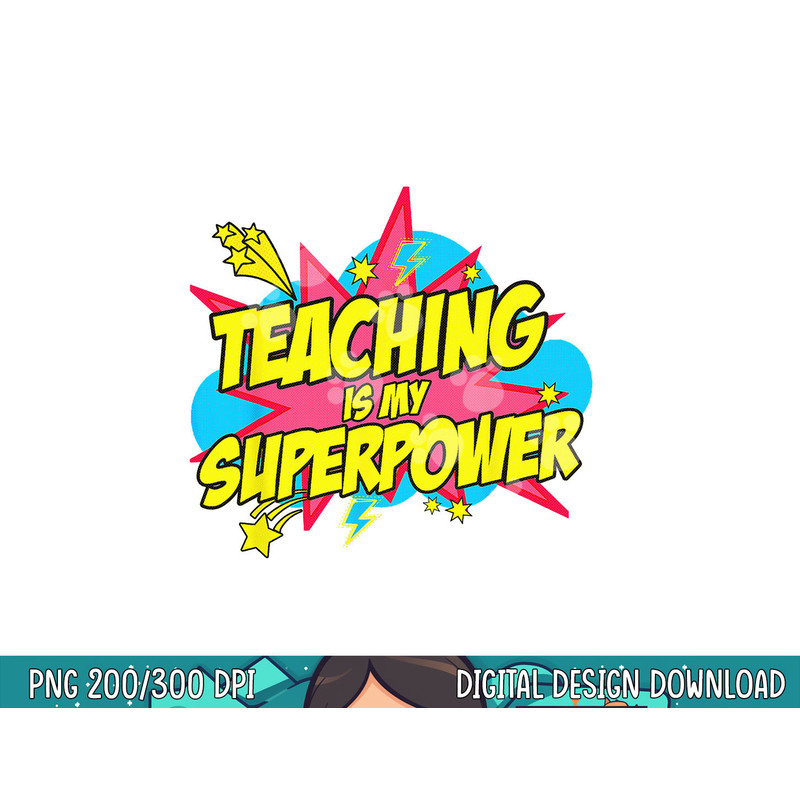 Teaching Is My Superpower Retro Comic Teacher png, sublimation copy.jpg