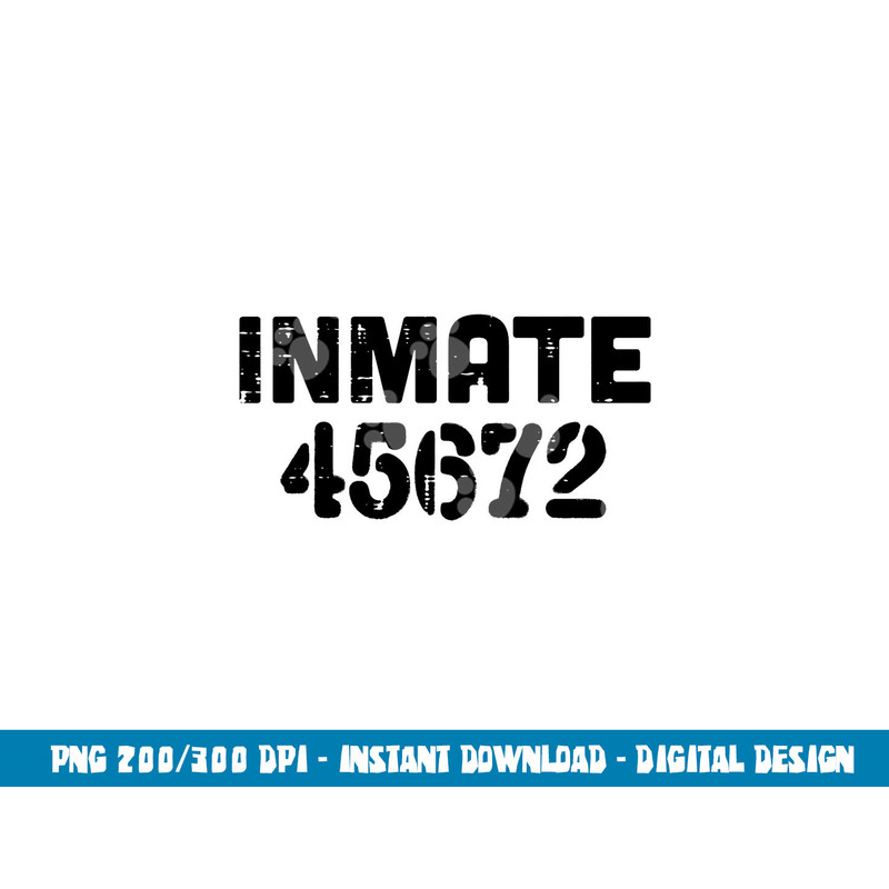 Jail Inmate 45672 Funny Prisoner Halloween Prison Men Women png,sublimation copy.jpg