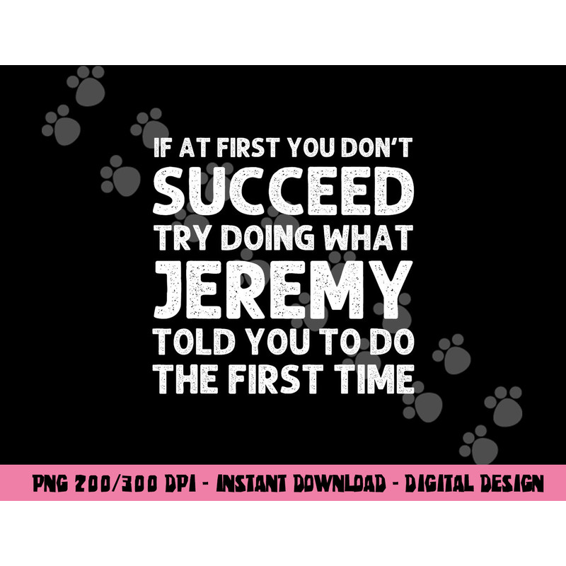 JEREMY Gift Name Personalized Birthday Funny Christmas Joke png, sublimation copy.jpg