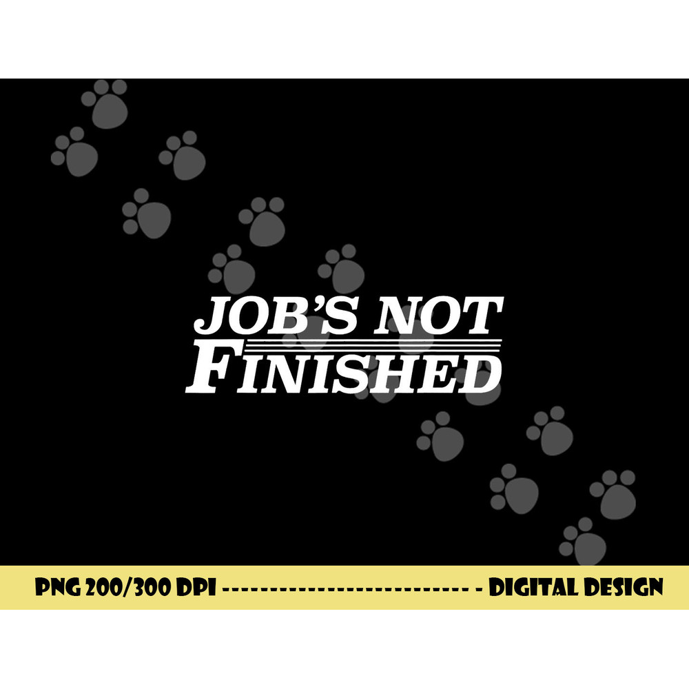 Job s Not Finished - Basketball  png, sublimation copy.jpg
