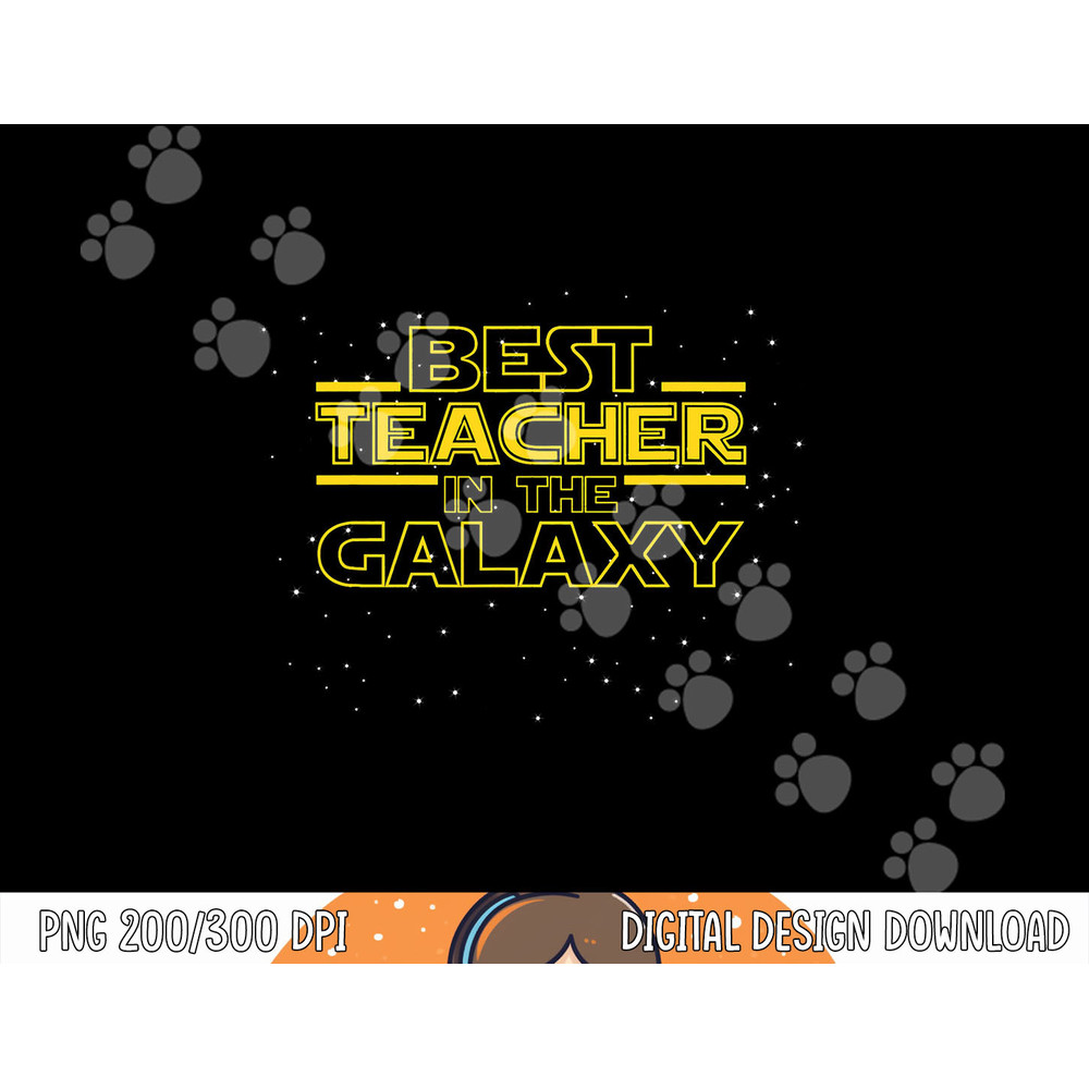 Teaching Shirt Gift for Teacher, Best Teacher in the Galaxy png, sublimation copy.jpg