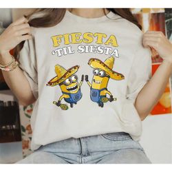 despicable me minions fiesta til siesta graphic t-shirt, minions group tee,minions family matching tee,disneyland family