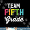 Team 5th Fifth Grade Teacher Back To School T Shirt Top png, sublimation copy.jpg