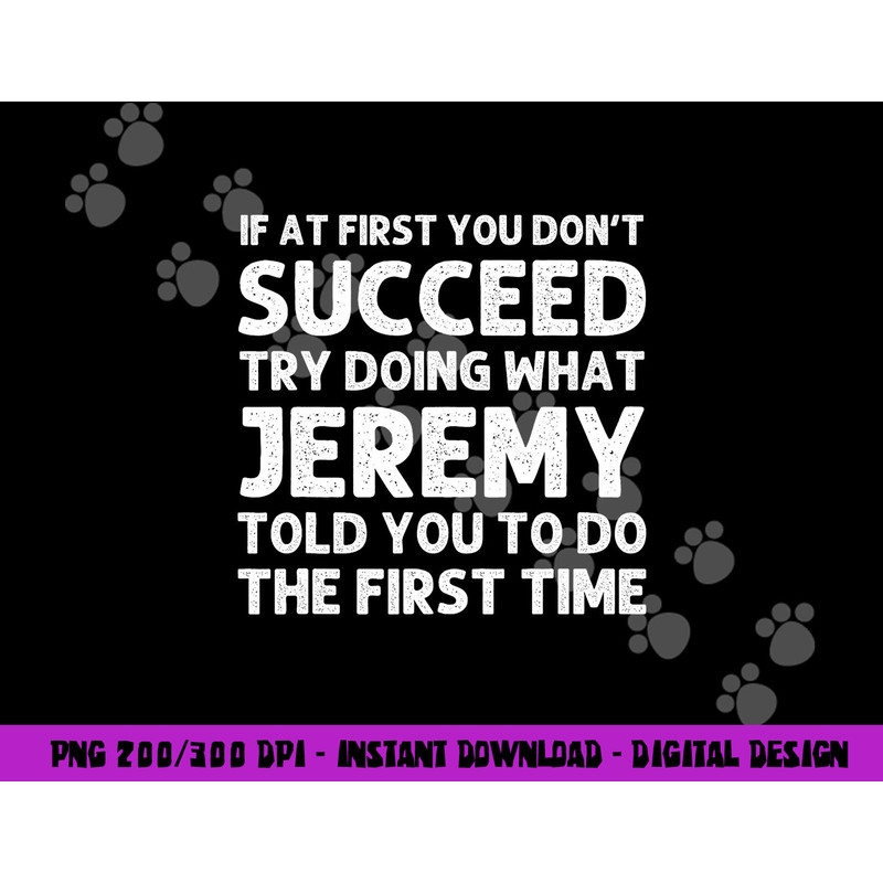 JEREMY Gift Name Personalized Birthday Funny Christmas Joke png, sublimation copy.jpg