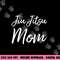 Jiu-Jitsu Mom Funny Cute Gift Christmas png, sublimation copy.jpg