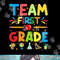 Team First Grade - 1st Grade Teacher Student Kids png, sublimation.jpg