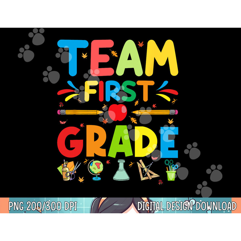 Team First Grade - 1st Grade Teacher Student Kids png, sublimation.jpg