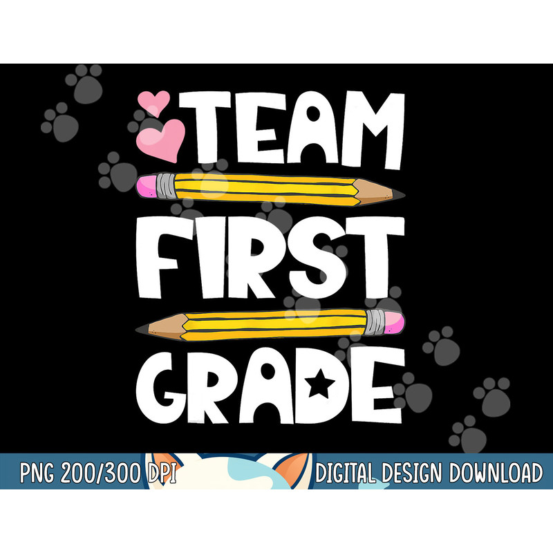 Team First Grade Funny 1st Back To School Teacher Student png, sublimation copy.jpg