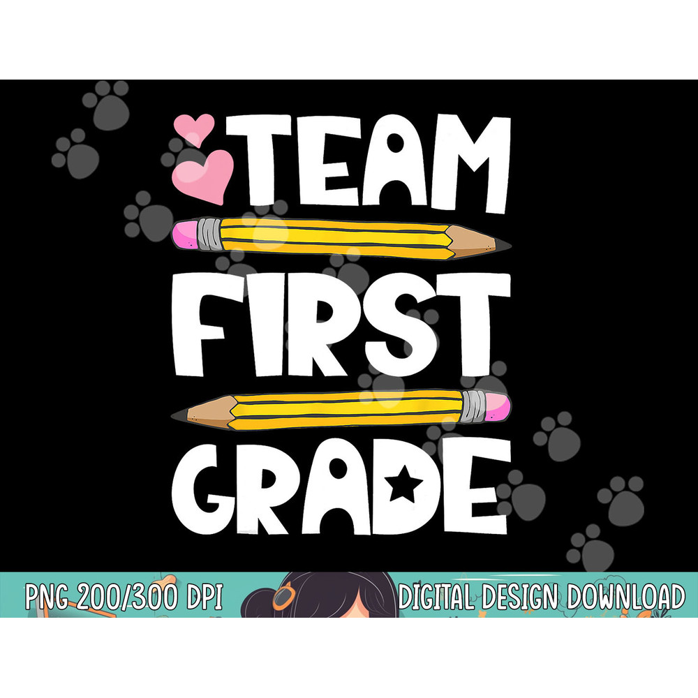 Team First Grade Funny 1st Back To School Teacher Student png, sublimation copy.jpg