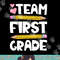 Team First Grade Funny 1st Back To School Teacher Student png, sublimation copy.jpg