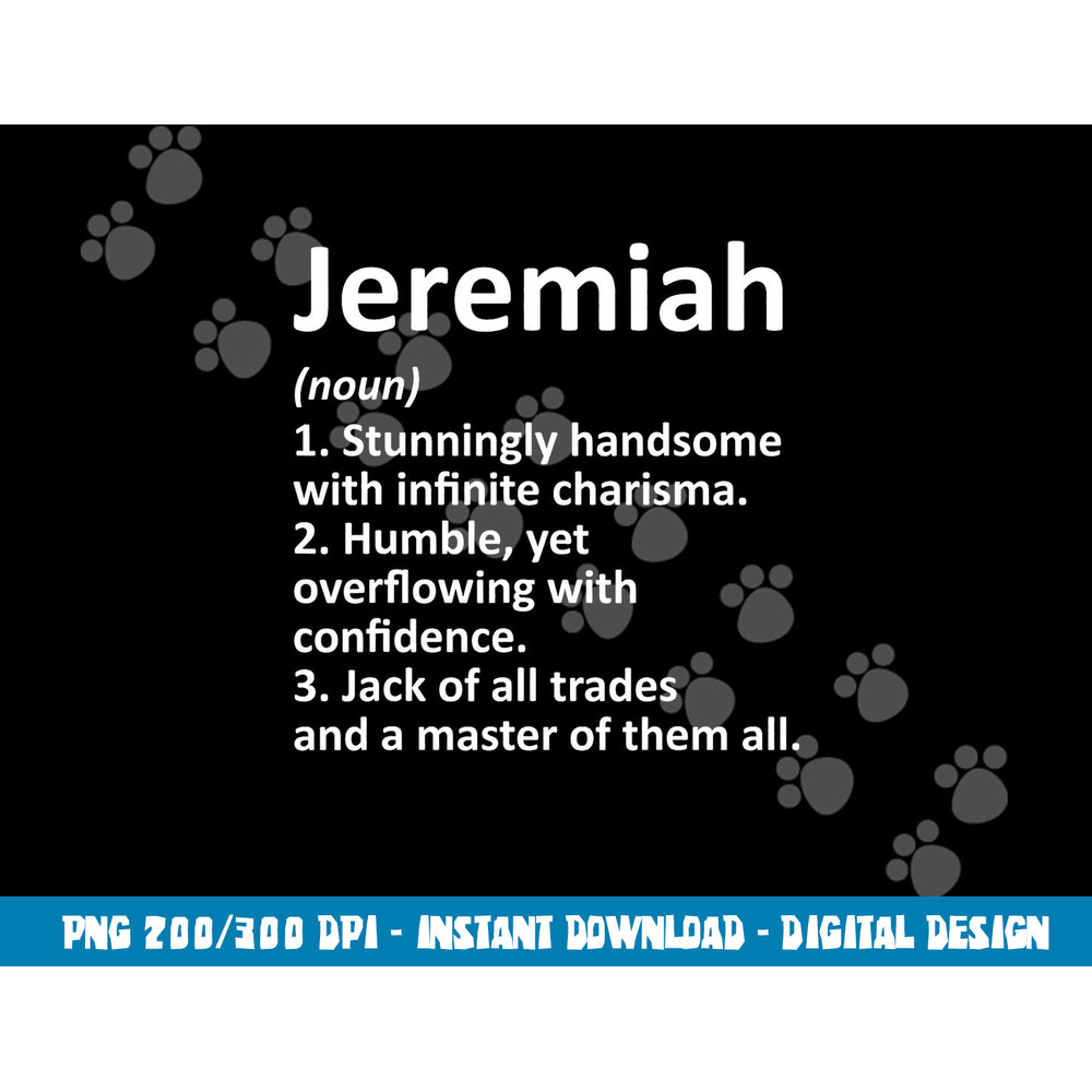 JEREMIAH Definition Personalized Name Funny Birthday Gift png, sublimation copy.jpg