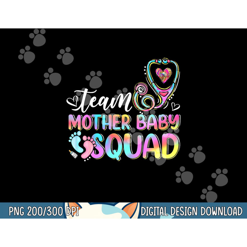 Team Mother Baby Squad Mother Baby Nurse Nursing Mom png, sublimation copy.jpg